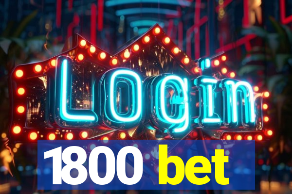 1800 bet